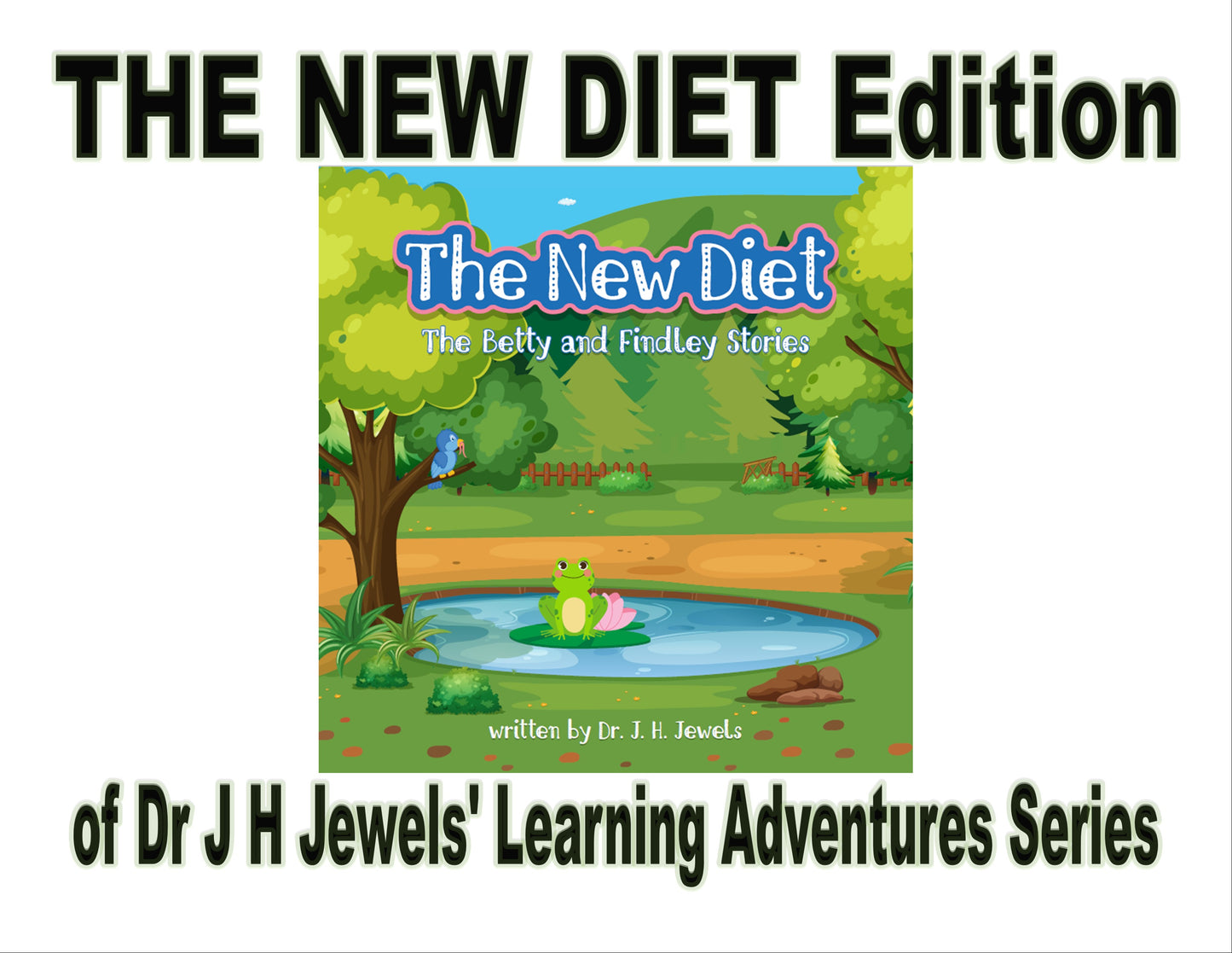The New Diet Edition of Dr J H Jewels' Learning Adventure Series