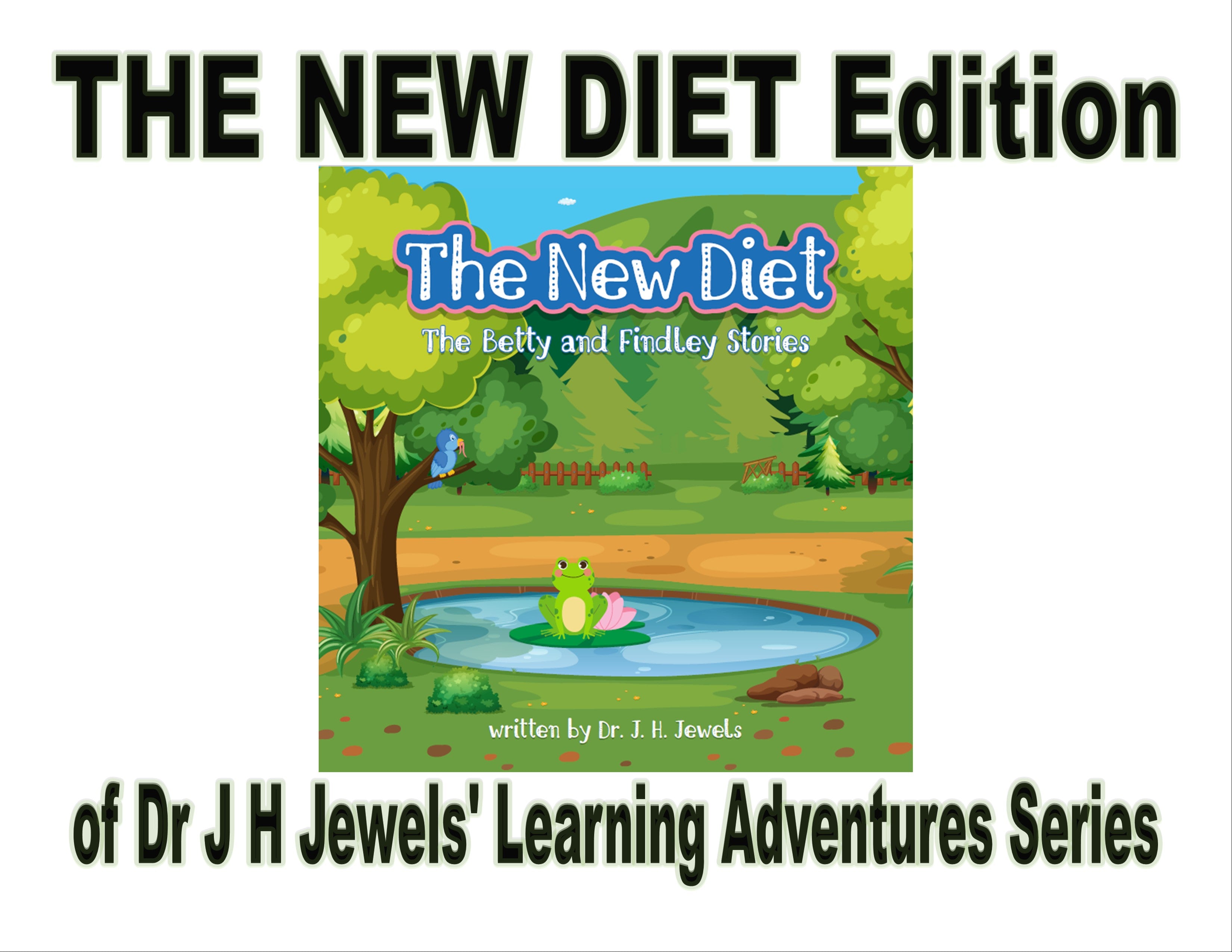 The New Diet Edition of Dr J H Jewels' Learning Adventure Series