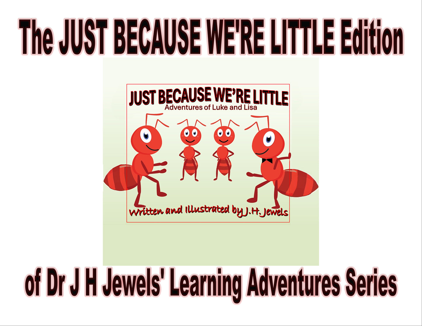 Just Because We're Little Edition of Dr J H Jewels' Learning Adventure Series
