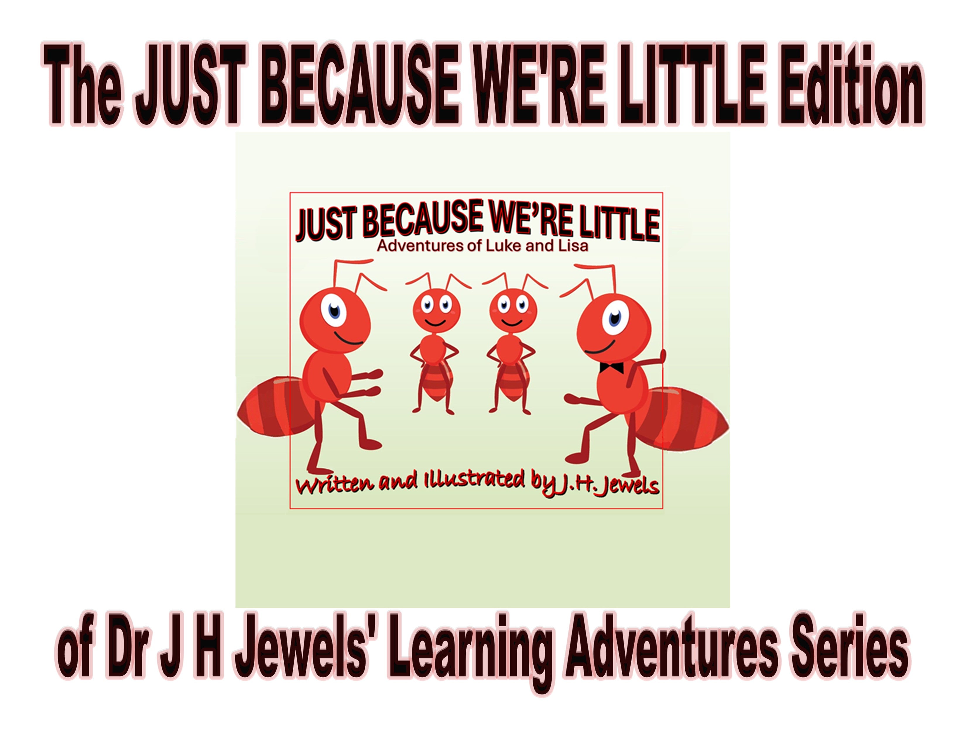 Just Because We're Little Edition of Dr J H Jewels' Learning Adventure Series